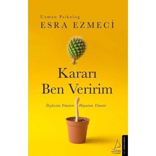 KARARI BEN VERİRİM ESRA EZMECİ DESTEK YAYINLARI