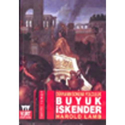 DÜNYANIN SONUNA YOLCULUK BÜYÜK İSKENDER-HAROLD LAMB-YURT KİTAP