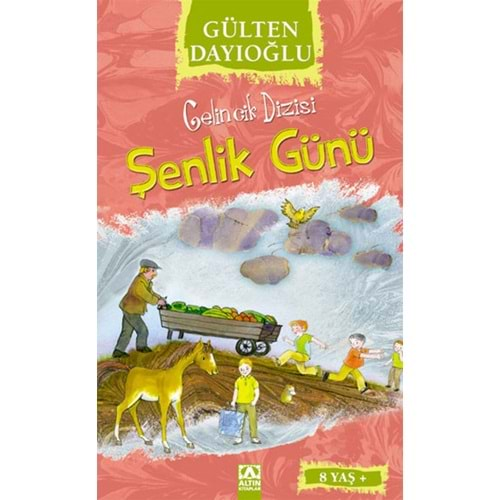 GELİNCİK DİZİSİ ŞENLİK GÜNÜ-GÜLTEN DAYIOĞLU-ALTIN KİTAPLAR