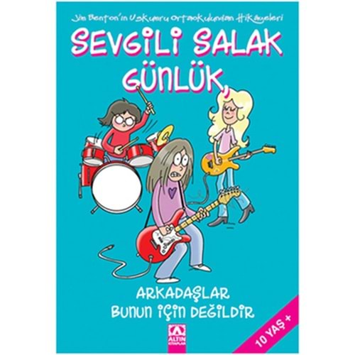 SEVGİLİ SALAK GÜNLÜK 9 ARKADAŞLAR BUNUN İÇİN DEĞİLDİR-JİM BENTON-ALTIN KİTAPLAR