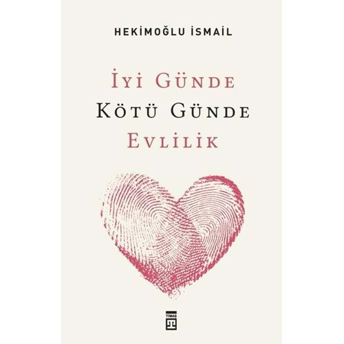 İYİ GÜNDE KÖTÜ GÜNDE EVLİLİK-HEKİMOĞLU İSMAİL-TİMAŞ