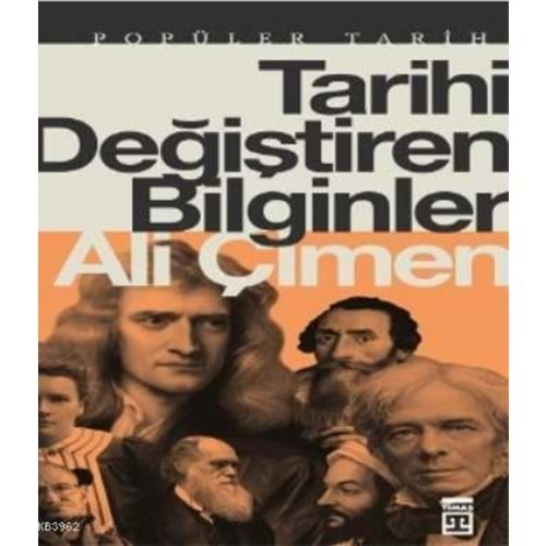 TARİHİ DEĞİŞTİREN BİLGİNLER-ALİ ÇİMEN-TİMAŞ