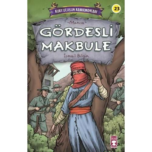 GÖRDESLİ MAKBULE KURTULUŞUN KAHRAMANLARI 3-İSMAİL BİLGİN-TİMAŞ ÇOCUK