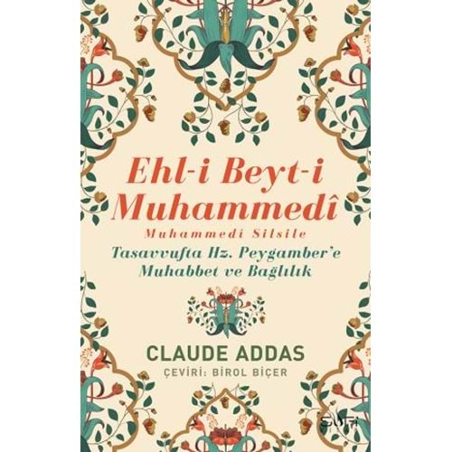 EHLİ BEYT-İ MUHAMMEDİ MUHAMMEDİ SİLSİLE-CLAUDE ADDAS-SUFİ KİTAP