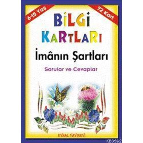 BİLGİ KARTLARI 2(6-15 YAŞ;İMANIN ŞARTLARI SORULAR CEVAPLAR 72 KART-UYSAL YAYINEVİ