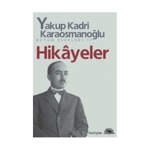 HİKAYELER - YAKUP KADRİ KARAOSMANOĞLU - İLETİŞİM