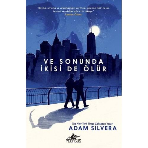 VE SONUNDA İKİSİ DE ÖLÜR-ADAM SILVERA-PEGASUS YAYINLARI