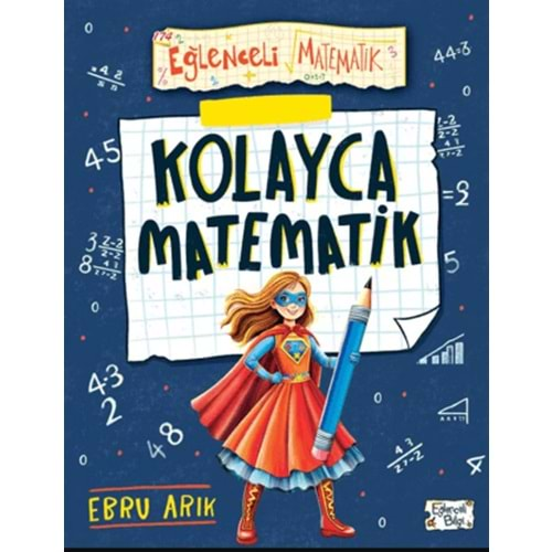 KOLAYCA MATEMATİK-EBRU ARIK-EĞLENCELİ BİLGİ