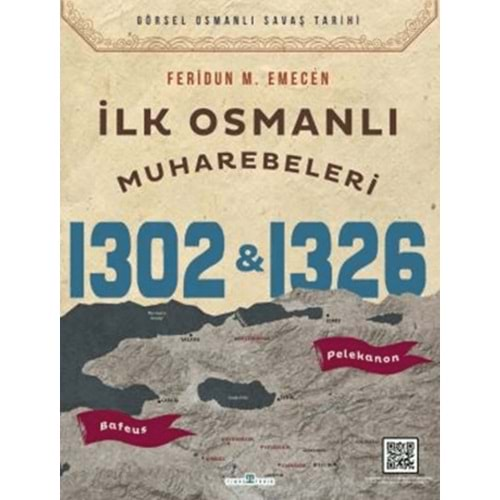 İLK OSMANLI MUHAREBELERİ BAFEUS 1302 VE PELEKANON 1326-FERİDUN M.EMECEN-TİMAŞ YAYINLARI