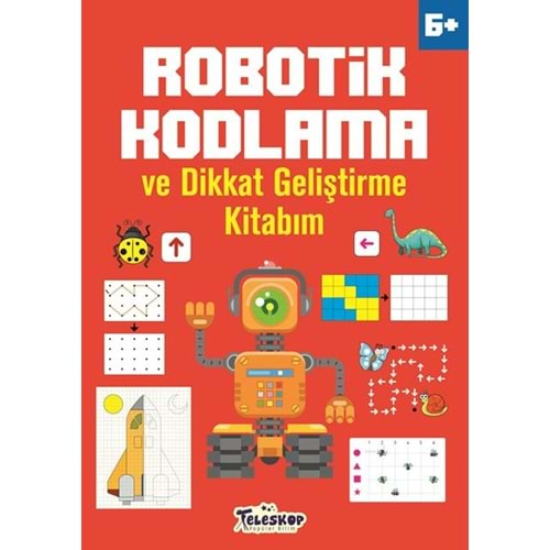 ROBOTİK KODLAMA VE DİKKAT GELİŞTİRME KİTABIM 6+YAŞ-TELESKOP POPÜLER BİLİM