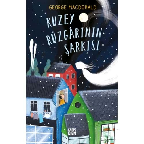 KUZEY RÜZGARININ ŞARKISI-GEORGE MACDONALD-CARPE DİEM