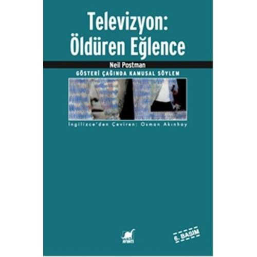 TELEVİZYON ÖLDÜREN EĞLENCE-NEİL POSTMAN-AYRINTI YAYINLARI