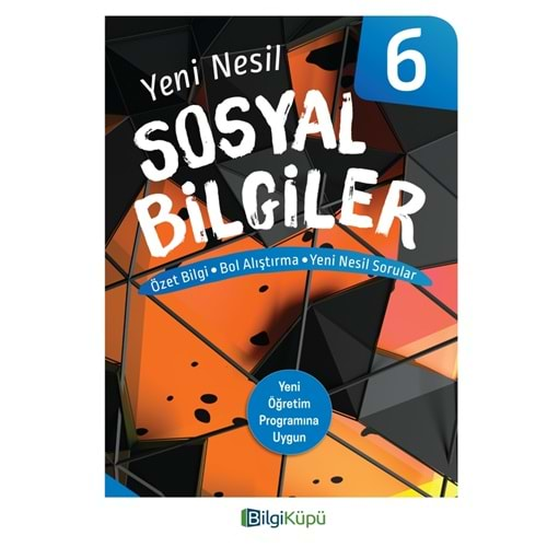 BİLGİ KÜPÜ 6.SINIF SOSYAL BİLGİLER YENİ NESİL KİTAP