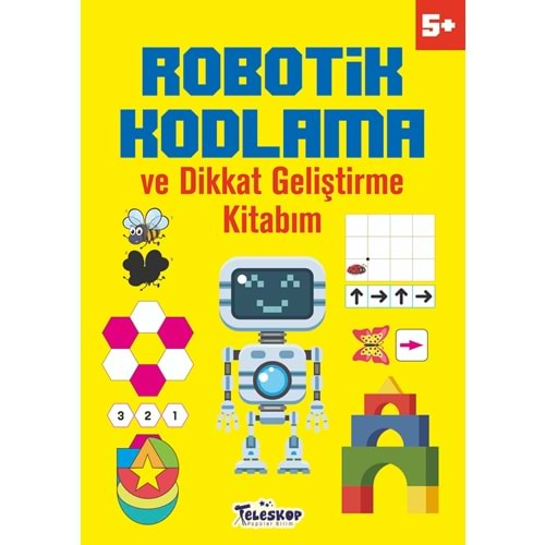 ROBOTİK KODLAMA VE DİKKAT GELİŞTİRME KİTABIM 5+YAŞ-TELESKOP POPÜLER BİLİM