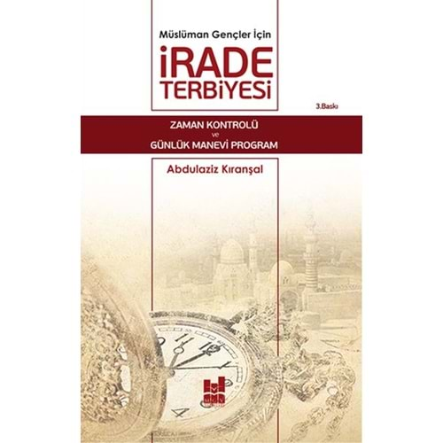 MÜSLÜMAN GENÇLER İÇİN İRADE TERBİYESİ-ABDULAZİZ KIRANŞAL-MGV YAYINLARI