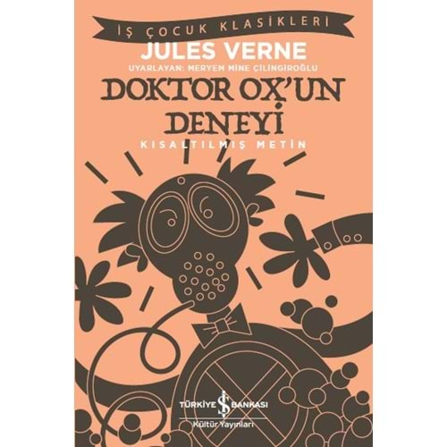 DOKTOR OXUN DENEYİ KISALTILMIŞ METİN-JULES VERNE-İŞ BANKASI KÜLTÜR YAYINLARI