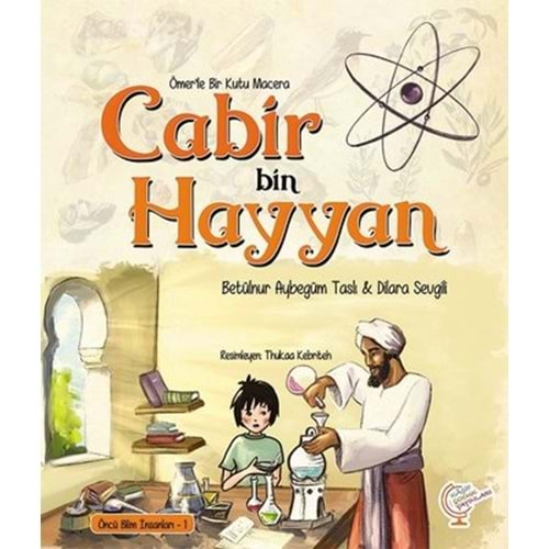 ÖNCÜ BİLİM İNSANLARI-1 CABİR BİN HAYYAM-DİLARA SEVGİLİ-KAŞİF ÇOCUK