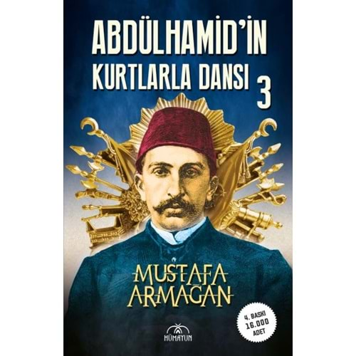 ABDÜLHAMİD İN KURTLARLA DANSI-3-MUSTAFA ARMAĞAN-HÜMAYUN YAYINLARI