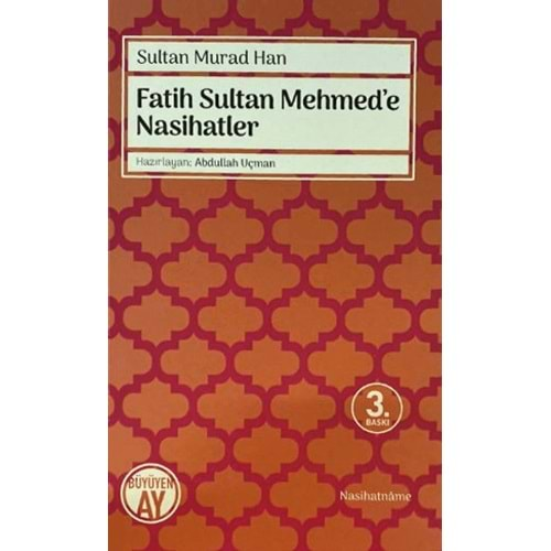 FATİH SULTAN MEHMEDE NASİHATLER-SULTAN MURAD HAN-BÜYÜYEN AY YAYINLARI