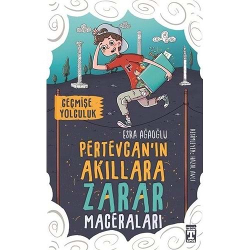 PERTEVCANIN AKILLARA ZARAR MACERALARI GEÇMİŞE YOLCULUK-ESRA AĞAOĞLU-GENÇ TİMAŞ