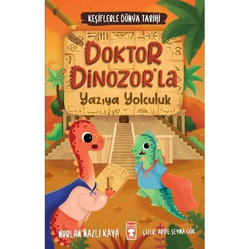 DOKTOR DİNOZORLA YAZIYA YOLCULUK KEŞİFLERLE DÜNYA TARİHİ 2-NURLAN NAZLI KAYA-TİMAŞ ÇOCUK