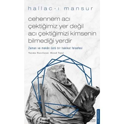 CEHENNEM ACI ÇEKTİĞİMİZ YER DEĞİL ACI ÇEKTİĞİMİZİ KİMSENİN BİLMEDİĞİ YERDİR-HALLACI MANSUR-DESTEK