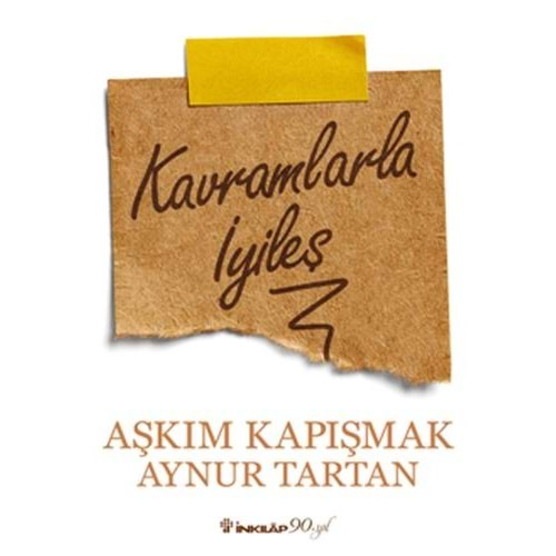 KAVRAMLARLA İYİLEŞ-AŞKIM KAPIŞMAK-İNKILAP