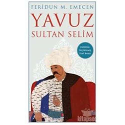 YAVUZ SULTAN SELİM - FERİDUN M. EMECEN- KAPI YAY.