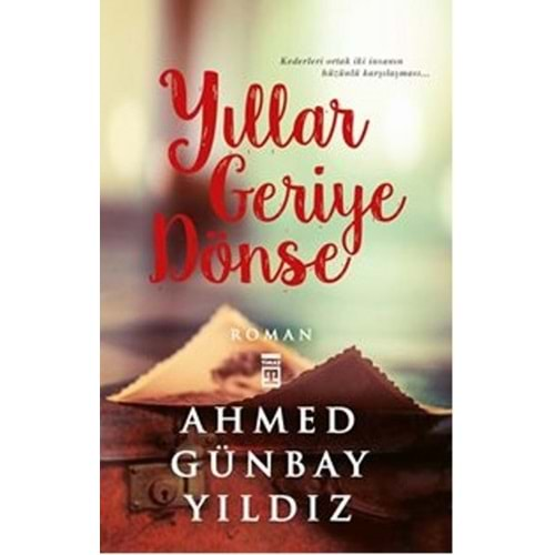 YILLAR GERİYE DÖNSE AHMET GÜNBAY YILDIZ TİMAŞ