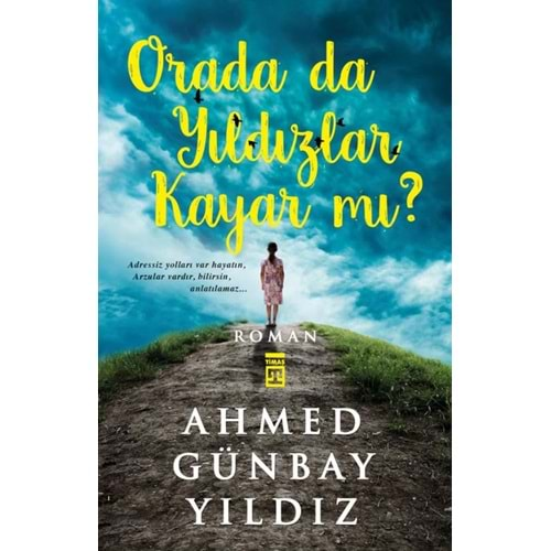 ORADA DA YILDIZLAR KAYAR MI?-AHMET GÜNBAY YILDIZ-TİMAŞ YAYINLARI