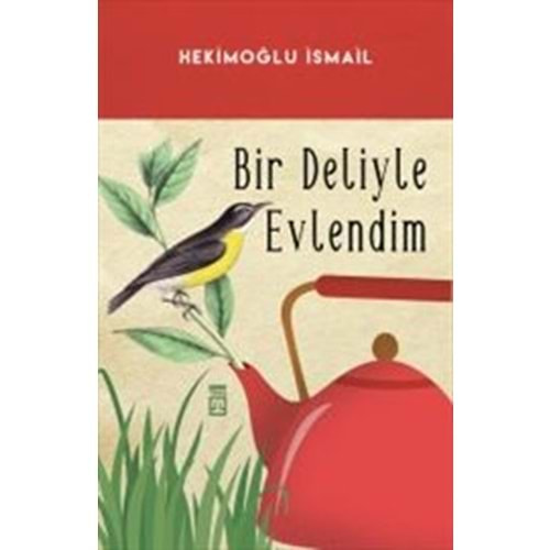 BİR DELİYLE EVLENDİM HEKİMOĞLU İSMAİL TİMAŞ