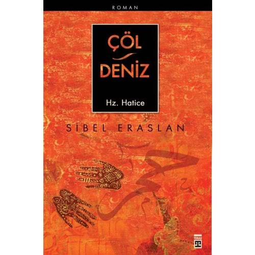 ÇÖL VE DENİZ HZ. HATİCE SİBEL ERASLAN TİMAŞ