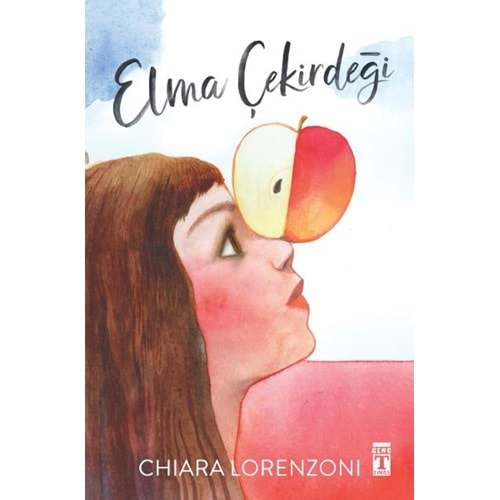 ELMA ÇEKİRDEĞİ-CHIARA LORENZI-GENÇ TİMAŞ YAYINLARI