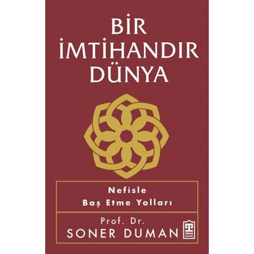 BİR İMTİHANDIR DÜNYA-SONER DUMAN-TİMAŞ YAYINLARI