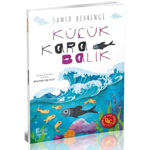 KÜÇÜK KARA BALIK-SAMED BEHRENGİ-BİLGİLİ YAYINCILIK