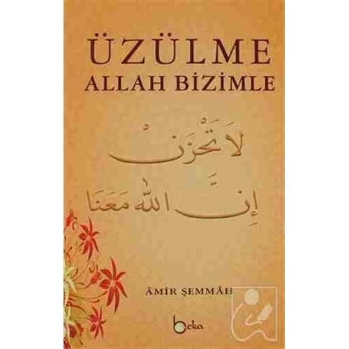 ÜZÜLME ALLAH BİZİMLE-AMİR ŞEMMAH-BEKA