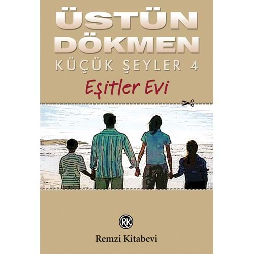 KÜÇÜK ŞEYLER 4 - ÜSTÜN DÖKMEN - REMZİ KİTABEVİ