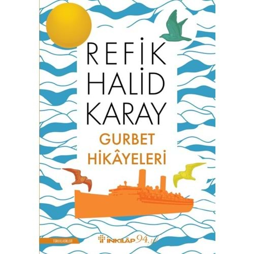 GURBET HİKAYELERİ REFİK HALİD KARAY İNKILAP YAY.