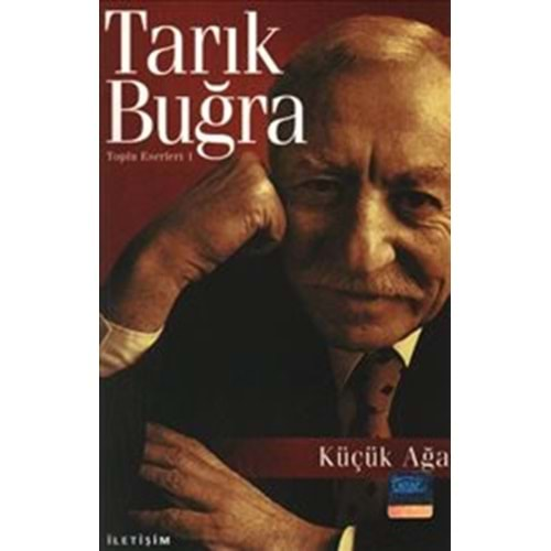 KÜÇÜK AĞA - TARIK BUĞRA - İLETİŞİM