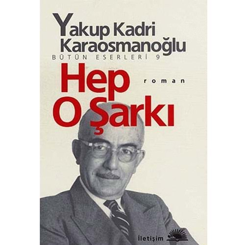 HEP O ŞARKI - YAKUP KADRİ KARAOSMANOĞLU - İLETİŞİM YAY.