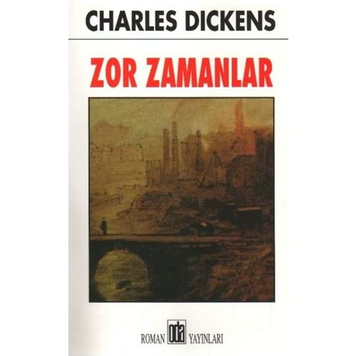 ZOR ZAMANLAR - CHARLES DICKENS - ODA