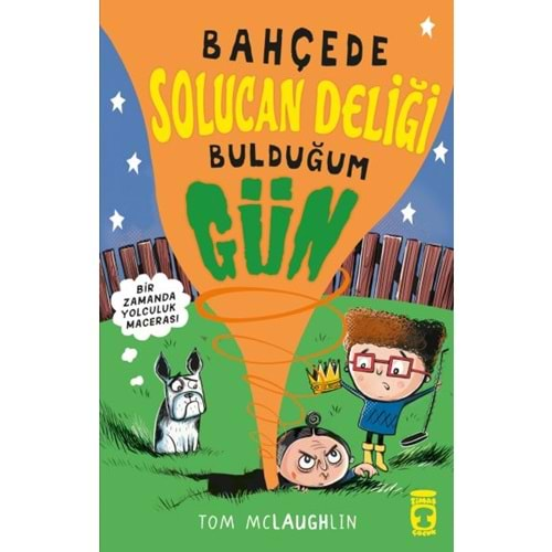 BAHÇEDE SOLUCAN DELİĞİ BULDUĞUM GÜN-TOM MCLAUGHLIN-TİMAŞ COCUK