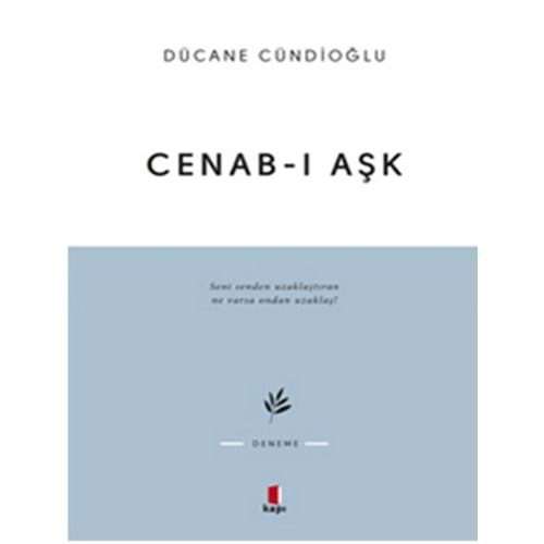 CENAB-I AŞK DÜCANE CÜNDİOĞLU KAPI YAYINLARI