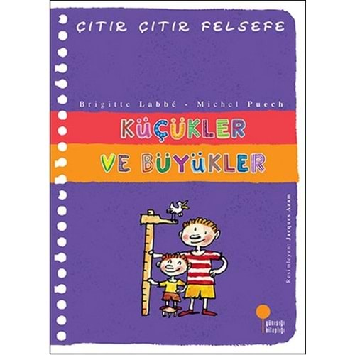 ÇITIR ÇITIR FELSEFE - KÜÇÜKLER VE BÜYÜKLER- GÜNIŞIĞI YAY.