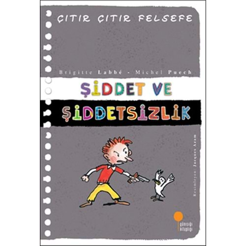 ÇITIR ÇITIR FELSEFE-ŞİDDET VE ŞİDDETSİZLİK- GÜNIŞIĞI YAY.