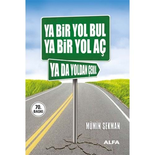 YA BİR YOL BUL YA AÇ YA ÇEKİL MÜMİN SEKMAN ALFA