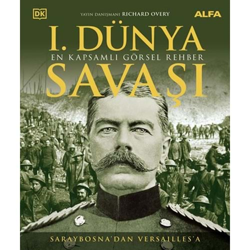 1.DÜNYA SAVAŞI EN KAPSAMLI GÖRSEL REHBER CİLTLİ-RICHARD OVERY-ALFA YAYINLARI