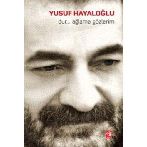 DUR AĞLAMA GÖZLERİM YUSUF HAYALOĞLU AĞAÇ