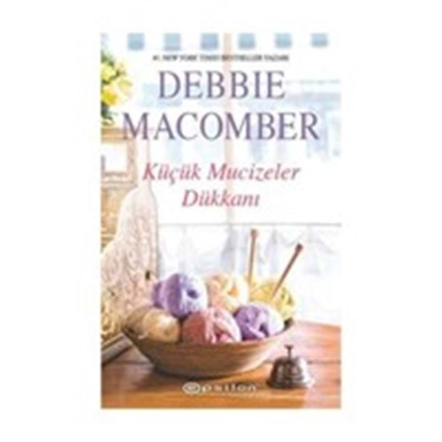 KÜÇÜK MUCİZELER DÜKKANI - DEBBIE MACOMBER -EPSİLON