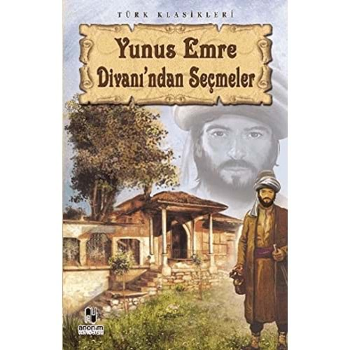 YUNUS EMRE DİVANINDAN SEÇMELER-YUNUS EMRE-ANONİM YAYINCILIK